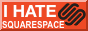 A BUTTON THAT READS 'I HATE SQUARE SPACE' WITH THE SQUARE SPACE LOGO ON THE RIGHT.