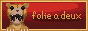 A BUTTON FOR THE SITE 'FOILE A DEUX'.